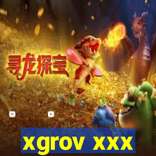 xgrov xxx