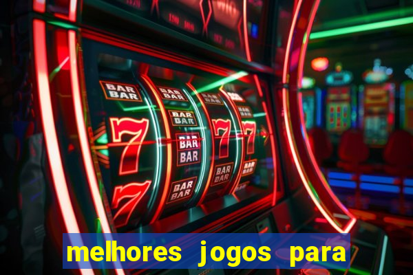 melhores jogos para android de todos os tempos