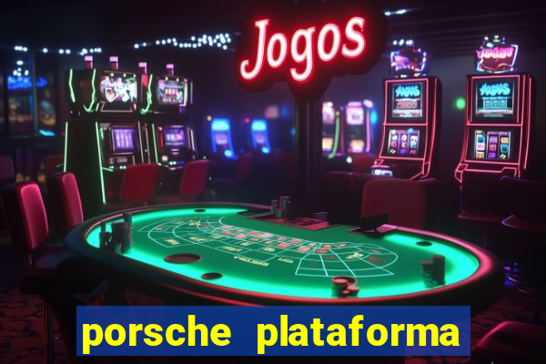 porsche plataforma de jogos