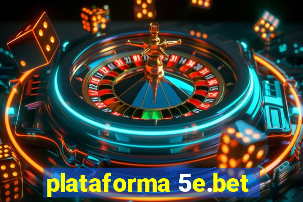 plataforma 5e.bet