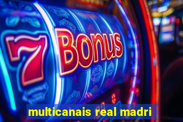 multicanais real madri