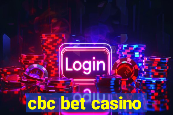 cbc bet casino