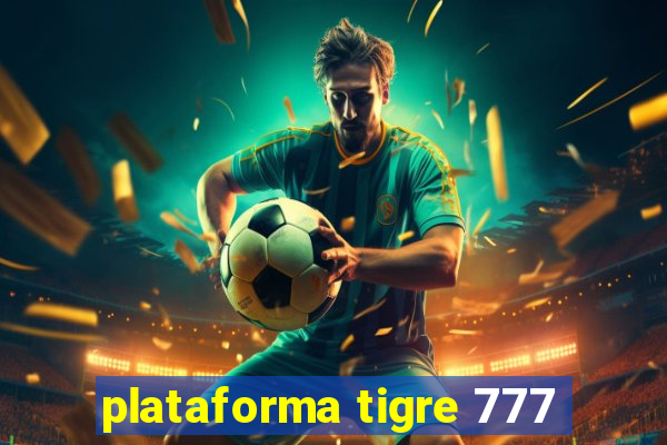 plataforma tigre 777