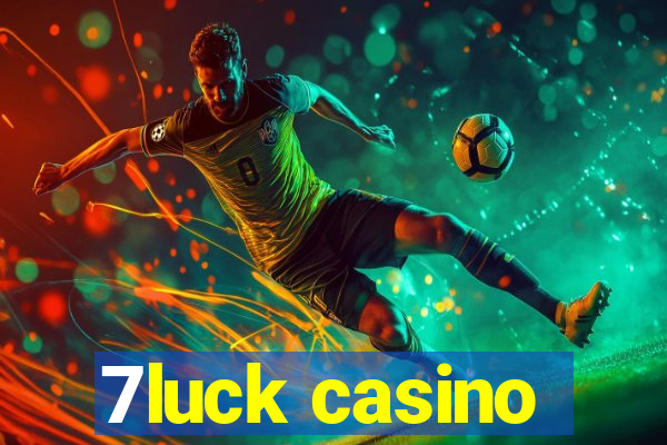 7luck casino