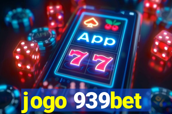 jogo 939bet