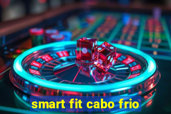 smart fit cabo frio