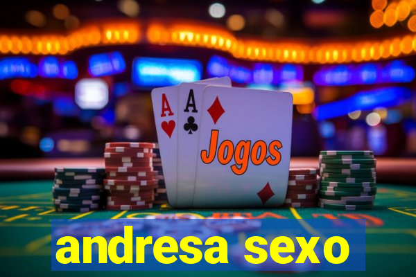 andresa sexo