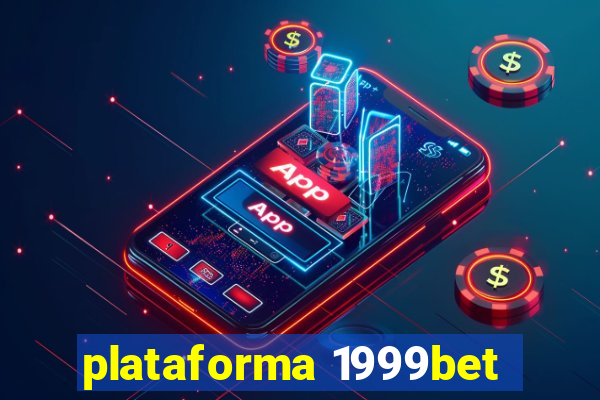 plataforma 1999bet