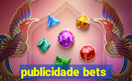 publicidade bets