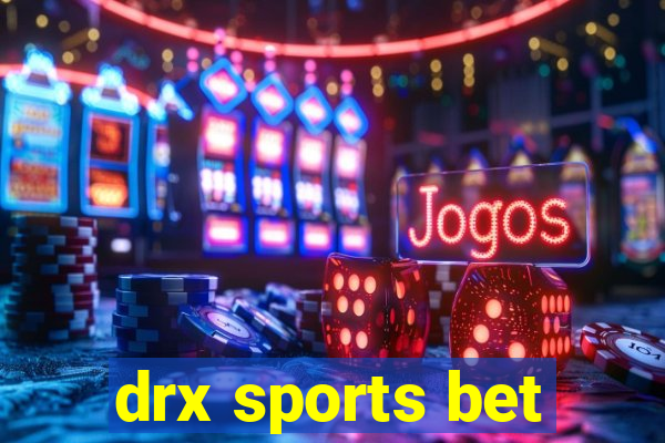 drx sports bet