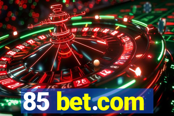 85 bet.com