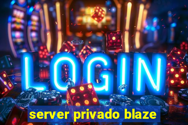 server privado blaze