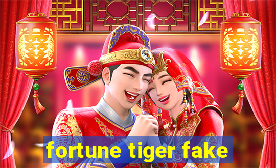 fortune tiger fake