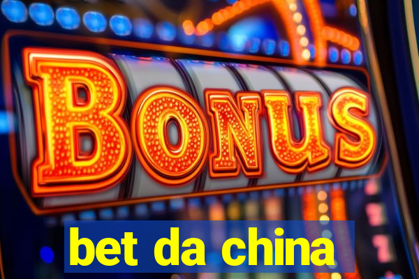 bet da china