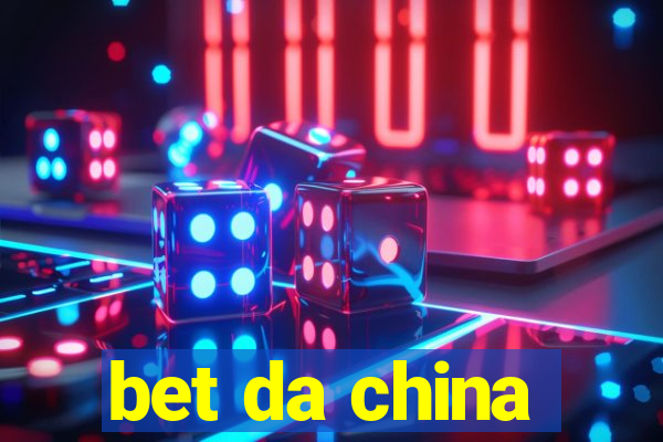 bet da china