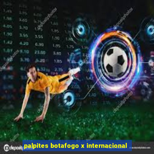 palpites botafogo x internacional