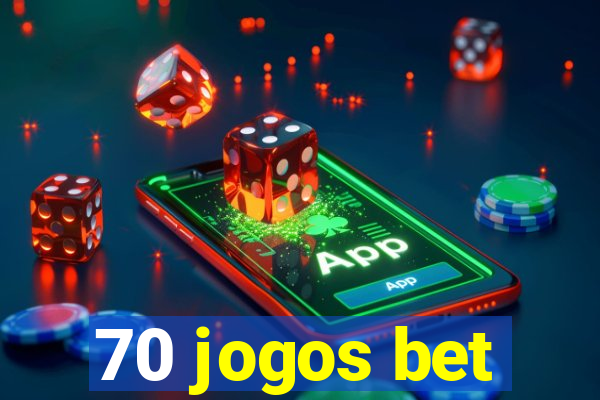 70 jogos bet