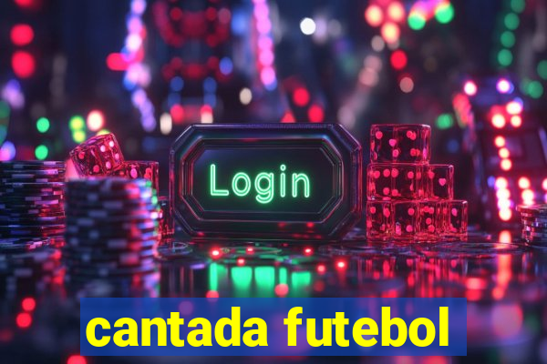 cantada futebol