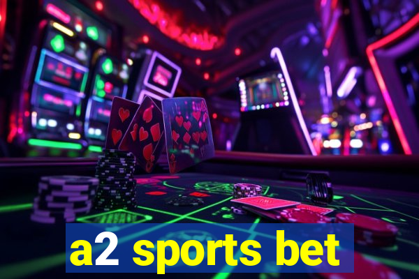 a2 sports bet