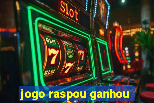 jogo raspou ganhou