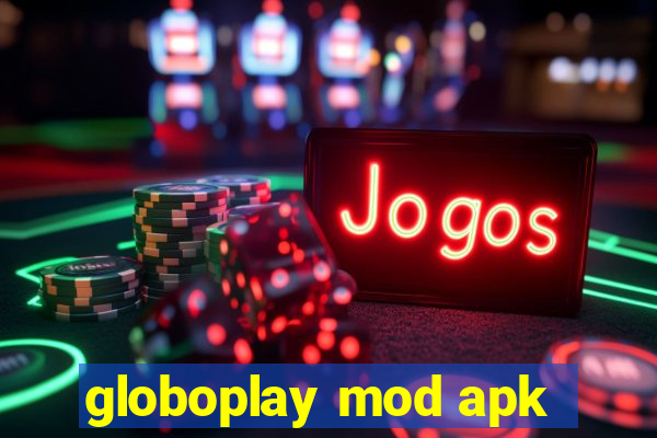 globoplay mod apk