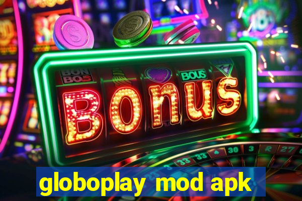 globoplay mod apk