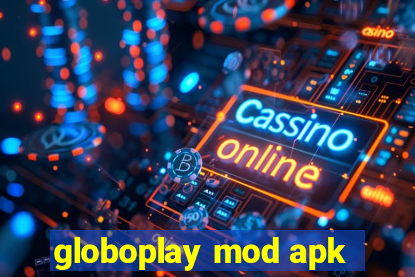 globoplay mod apk