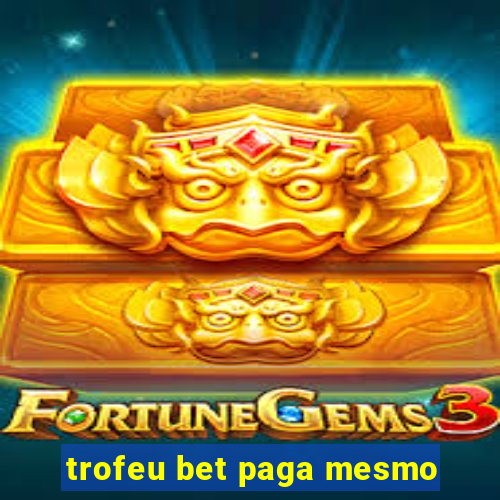 trofeu bet paga mesmo