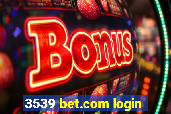 3539 bet.com login