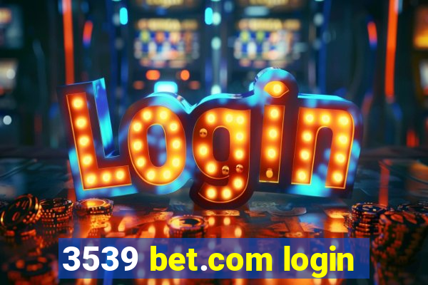 3539 bet.com login