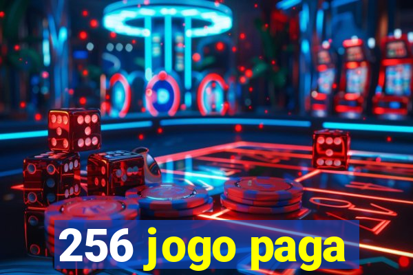 256 jogo paga