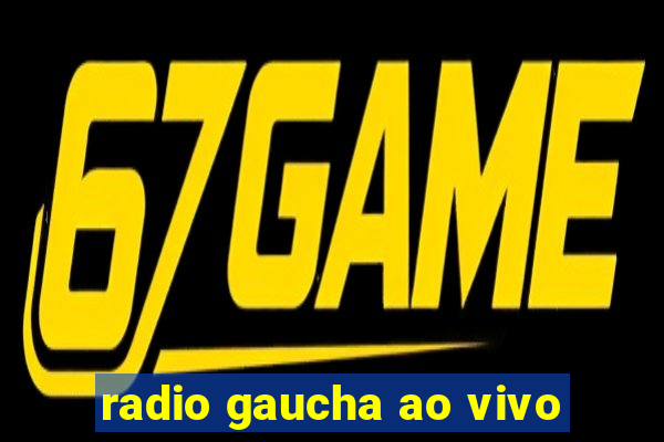 radio gaucha ao vivo