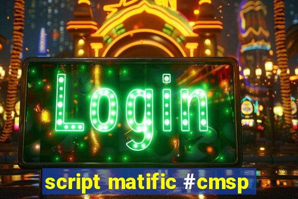 script matific #cmsp