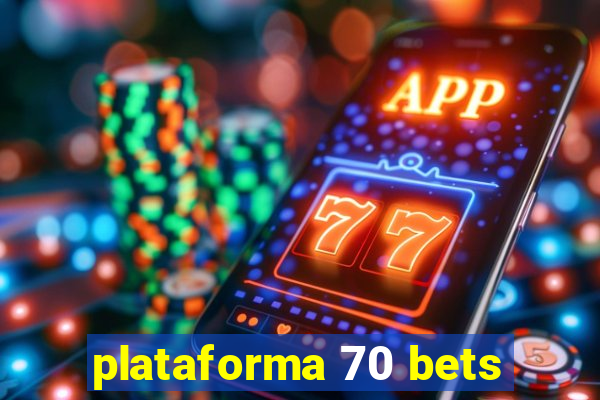 plataforma 70 bets