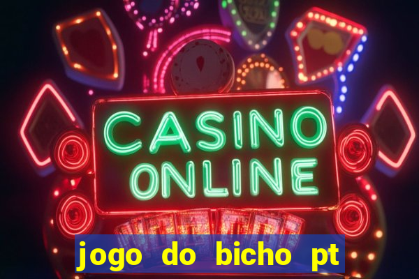 jogo do bicho pt sp 13h