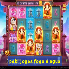 poki jogos fogo e agua