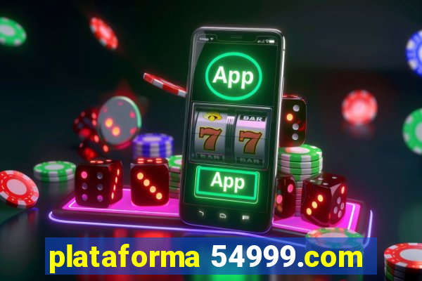 plataforma 54999.com