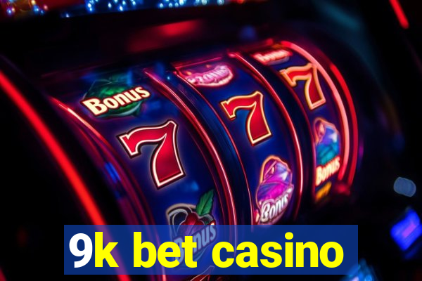 9k bet casino