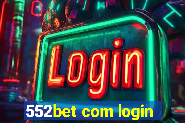 552bet com login