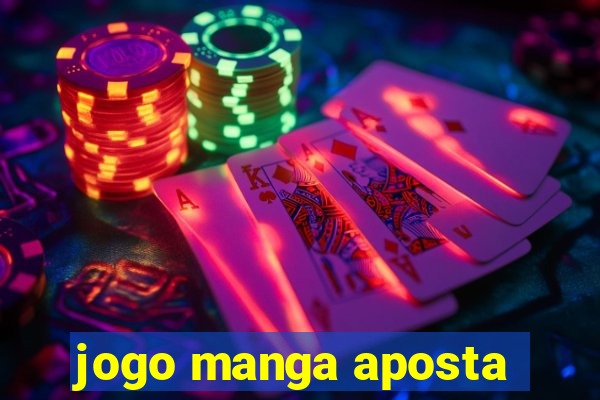 jogo manga aposta