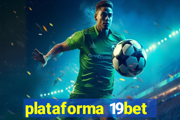 plataforma 19bet