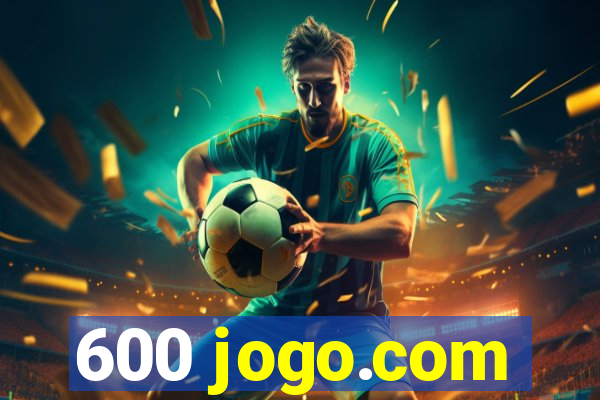 600 jogo.com