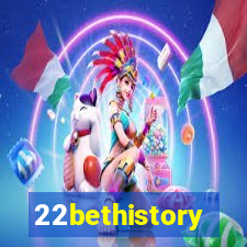 22bethistory