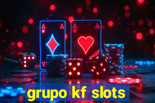 grupo kf slots