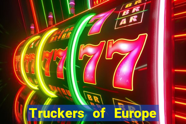 Truckers of Europe 3 dinheiro infinito