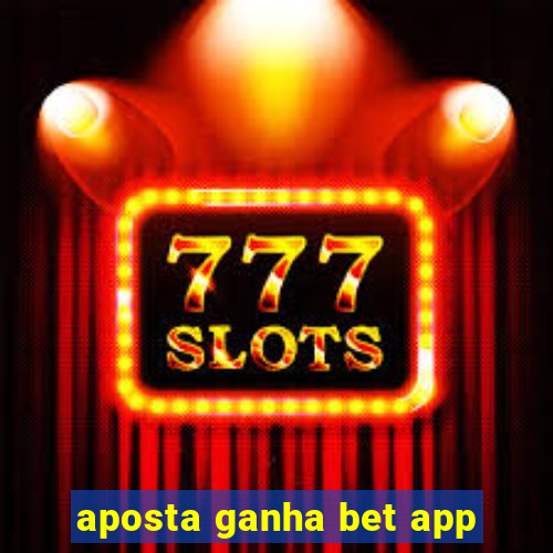 aposta ganha bet app