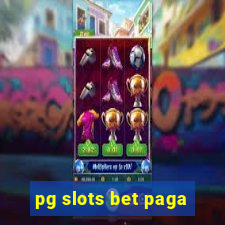 pg slots bet paga