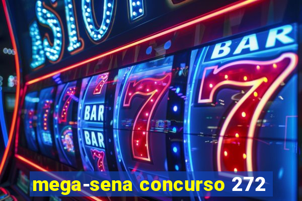 mega-sena concurso 272