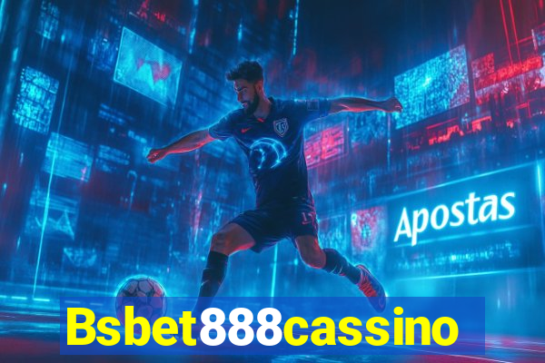 Bsbet888cassino