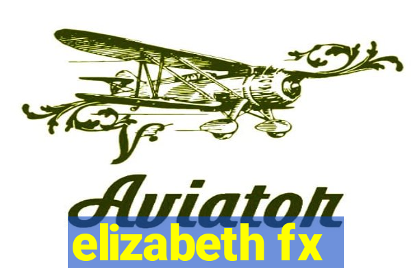 elizabeth fx